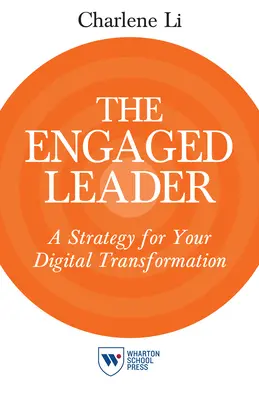 The Engaged Leader: O strategie pentru transformarea dumneavoastră digitală - The Engaged Leader: A Strategy for Your Digital Transformation