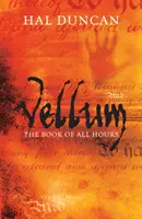 Vellum: Cartea tuturor orelor: 1 - Vellum: The Book of All Hours: 1