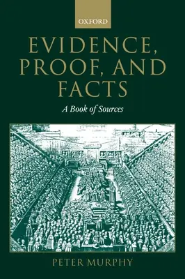 Dovezi, dovezi și fapte: O carte a surselor - Evidence, Proof, and Facts: A Book of Sources