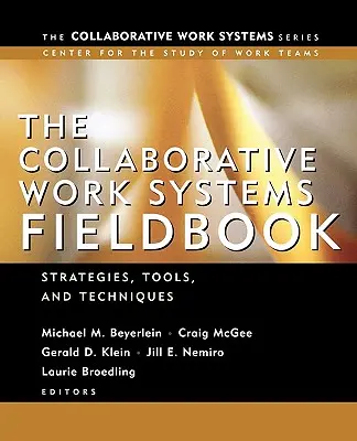 The Collaborative Work Systems Fieldbook: Strategies for Building Successful Teams (Strategii pentru crearea de echipe de succes) - The Collaborative Work Systems Fieldbook: Strategies for Building Successful Teams