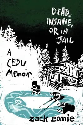 Mort, nebun sau în închisoare: A CEDU Memoir - Dead, Insane, or in Jail: A CEDU Memoir