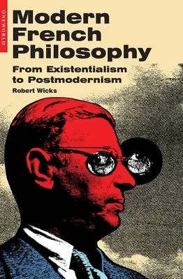 Filosofia franceză modernă: De la existențialism la postmodernism - Modern French Philosophy: From Existentialism to Postmodernism