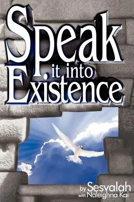Vorbirea în existență (Speak it into Existence) - Speak it into Existence
