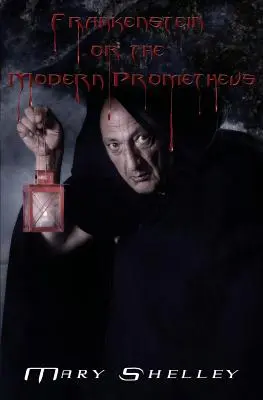 Frankenstein (sau The Modern Prometheus) - Frankenstein (or The Modern Prometheus)