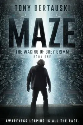 Maze: Trezirea lui Grey Grimm: Un thriller științifico-fantastic - Maze: The Waking of Grey Grimm: A Science Fiction Thriller