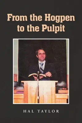 De la Hogpen la Pulpit - From the Hogpen to the Pulpit