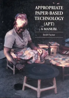 Tehnologie adecvată bazată pe hârtie (Apt): Un manual - Appropriate Paper-Based Technology (Apt): A Manual