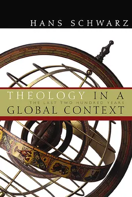 Teologia într-un context global: Ultimii două sute de ani - Theology in a Global Context: The Last Two Hundred Years