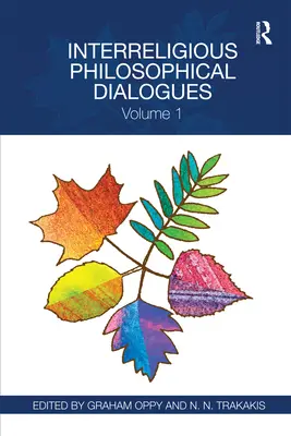 Dialoguri filosofice interreligioase: Volume 1 - Interreligious Philosophical Dialogues: Volume 1