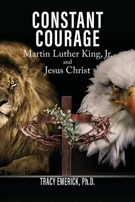 Curaj constant: Martin Luther King, Jr. și Iisus Hristos - Constant Courage: Martin Luther King, Jr. and Jesus Christ