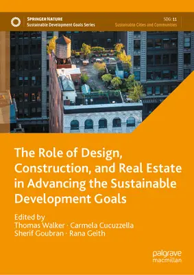 Rolul designului, construcțiilor și proprietății imobiliare în promovarea Obiectivelor de dezvoltare durabilă - The Role of Design, Construction, and Real Estate in Advancing the Sustainable Development Goals