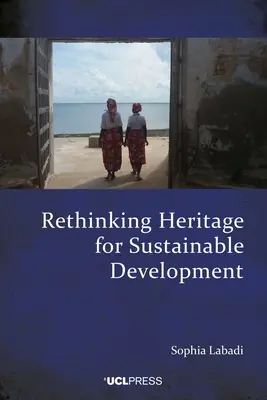 Regândirea patrimoniului pentru dezvoltare durabilă - Rethinking Heritage for Sustainable Development