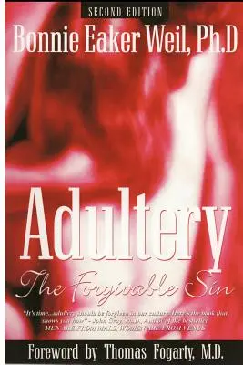 Adulterul, păcatul iertat: Ediția a doua - Adultery, the Forgivable Sin: Second Edition