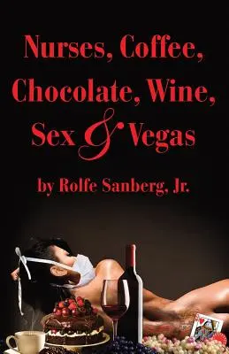 Infirmiere, cafea, ciocolată, vin, sex și Vegas - Nurses, Coffee, Chocolate, Wine, Sex & Vegas