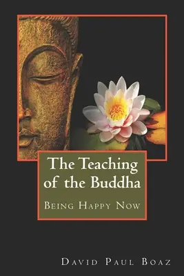 Învățătura lui Buddha: A fi fericit acum - The Teaching of the Buddha: Being Happy Now