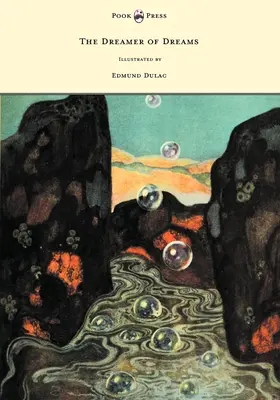 Visătorul de vise - ilustrat de Edmund Dulac - The Dreamer of Dreams - Illustrated by Edmund Dulac