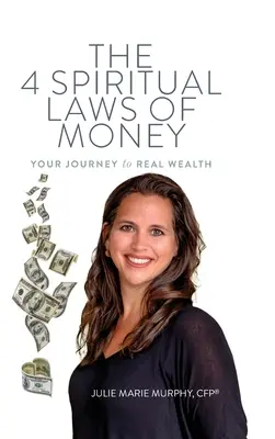 Cele 4 legi spirituale ale banilor: Călătoria ta către adevărata bogăție - The 4 Spiritual Laws of Money: Your Journey to Real Wealth