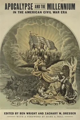 Apocalipsa și mileniul în epoca războiului civil american - Apocalypse and the Millennium in the American Civil War Era