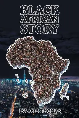 Povestea Africii Negre - Black African Story