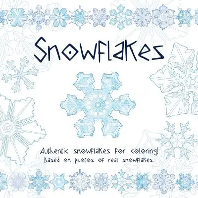 Fulgi de zăpadă: Fulgi de zăpadă autentici pentru colorat! Bazat pe fotografii ale unor fulgi de zăpadă reali. - Snowflakes: Authentic snowflakes for coloring! Based on photos of real snowflakes.