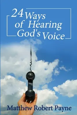 24 de moduri de a auzi vocea lui Dumnezeu - 24 Ways of Hearing God's Voice