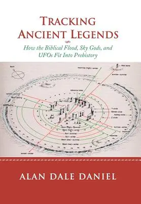 Urmărind legendele antice: Cum se încadrează potopul biblic, zeii cerului și OZN-urile în preistorie - Tracking Ancient Legends: How the Biblical Flood, Sky Gods, and UFOs Fit Into Prehistory