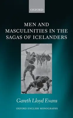 Bărbați și masculinități în saga islandezilor (Men and Masculinities in the Sagas of Icelanders) - Men and Masculinities in the Sagas of Icelanders