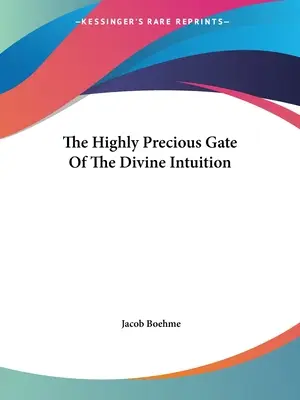 Poarta extrem de prețioasă a intuiției divine - The Highly Precious Gate Of The Divine Intuition