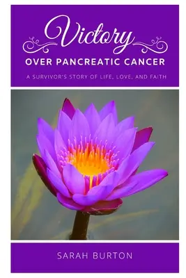 Victorie asupra cancerului pancreatic: Povestea unei supraviețuitoare - Victory over Pancreatic Cancer: A Survivor's Story