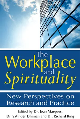 Locul de muncă și spiritualitatea: Noi perspective asupra cercetării și practicii - The Workplace and Spirituality: New Perspectives on Research and Practice