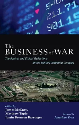 The Business of War: Reflecții teologice și etice asupra complexului militar-industrial - The Business of War: Theological and Ethical Reflections on the Military-Industrial Complex