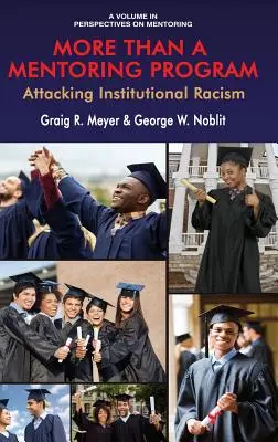 Mai mult decât un program de mentorat: Atacarea rasismului instituțional (hc) - More Than a Mentoring Program: Attacking Institutional Racism (hc)