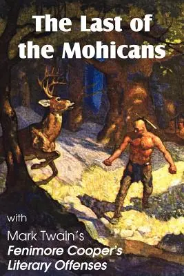 Ultimul mohican de James Fenimore Cooper & Ofensele literare ale lui Fenimore Cooper - The Last of the Mohicans by James Fenimore Cooper & Fenimore Cooper's Literary Offenses
