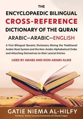 Dicționarul enciclopedic bilingv de referință încrucișată al Coranului (The Encyclopaedic Bilingual Cross- Reference Dictionary of the Quran) - The Encyclopaedic Bilingual Cross- Reference Dictionary of the Quran