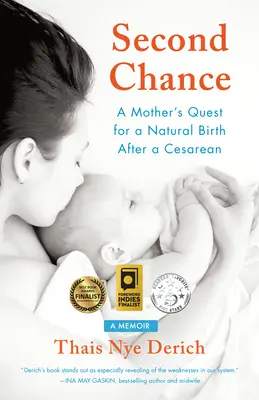 A doua șansă: Căutarea unei mame pentru o naștere naturală după o cezariană - Second Chance: A Mother's Quest for a Natural Birth After a Cesarean