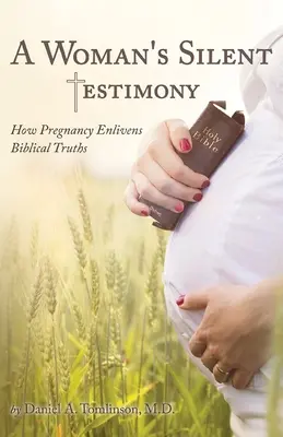 Mărturia tăcută a unei femei: Cum sarcina însuflețește adevărurile biblice - A Woman's Silent Testimony: How Pregnancy Enlivens Biblical Truths