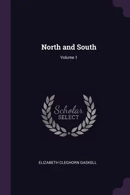 Nord și Sud; Volumul 1 - North and South; Volume 1