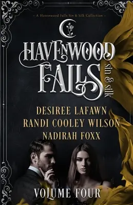 Havenwood Falls Sin & Silk Volumul patru: O colecție Havenwood Falls Sin & Silk - Havenwood Falls Sin & Silk Volume Four: A Havenwood Falls Sin & Silk Collection