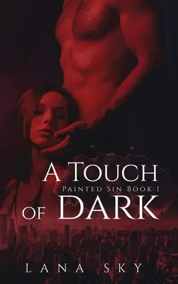 O atingere a întunericului: Un roman de dragoste între inamici și iubiți Billionaire - A Touch of Dark: An Enemies to Lovers Billionaire Romance