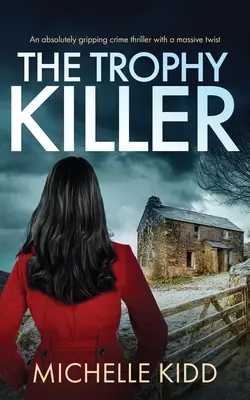 THE TROPHY KILLER un thriller polițist absolut captivant cu o răsucire uriașă - THE TROPHY KILLER an absolutely gripping crime thriller with a massive twist