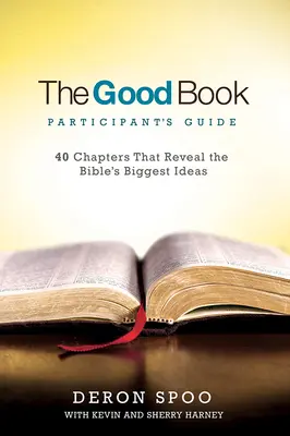 Ghidul participantului la The Good Book: 40 de capitole care dezvăluie cele mai mari idei ale Bibliei - The Good Book Participant's Guide: 40 Chapters That Reveal the Bible's Biggest Ideas