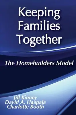 Păstrarea familiilor împreună: Modelul Homebuilders - Keeping Families Together: The Homebuilders Model