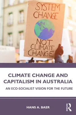 Schimbările climatice și capitalismul în Australia: O viziune eco-socialistă pentru viitor - Climate Change and Capitalism in Australia: An Eco-Socialist Vision for the Future