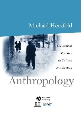 Antropologie: Practică teoretică în cultură și societate - Anthropology: Theoretical Practice in Culture and Society