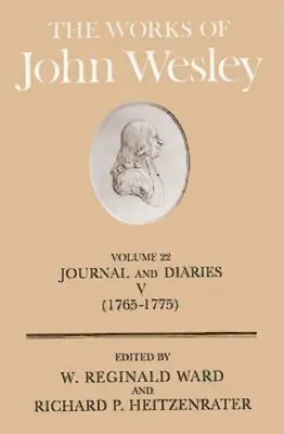 Lucrările lui John Wesley Volumul 22: Jurnal și jurnale V (1765-1775) - The Works of John Wesley Volume 22: Journal and Diaries V (1765-1775)