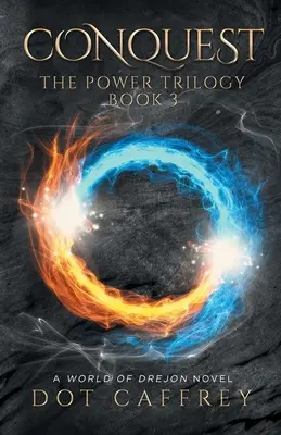 Cucerire: Trilogia puterii Cartea 3 - Conquest: The Power Trilogy Book 3