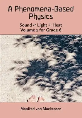 O fizică bazată pe fenomene, volumul I, clasa a VI-a - A Phenomena-Based Physics, Volume I, Grade 6