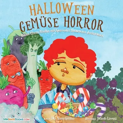 Halloween Vegetable Horror Carte pentru copii (germană): Când părinții i-au păcălit pe copii cu dulciuri sănătoase - Halloween Vegetable Horror Children's Book (German): When Parents Tricked Kids with Healthy Treats