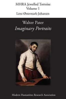 Walter Pater, „Portrete imaginare - Walter Pater, 'Imaginary Portraits'