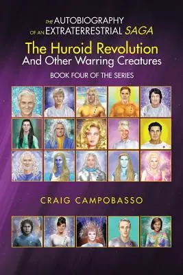 Autobiografia unei saga extraterestră: Revoluția huroidă și alte creaturi războinice - The Autobiography of an Extraterrestrial Saga: The Huroid Revolution and Other Warring Creatures